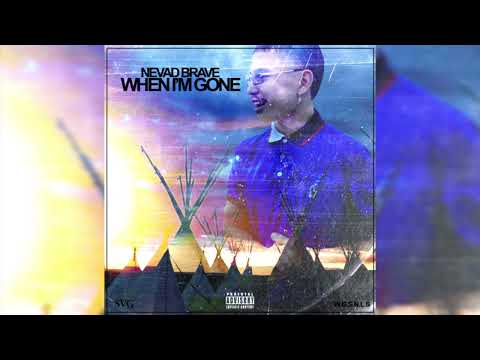 Nevad Brave - When I'm Gone (Official Audio)