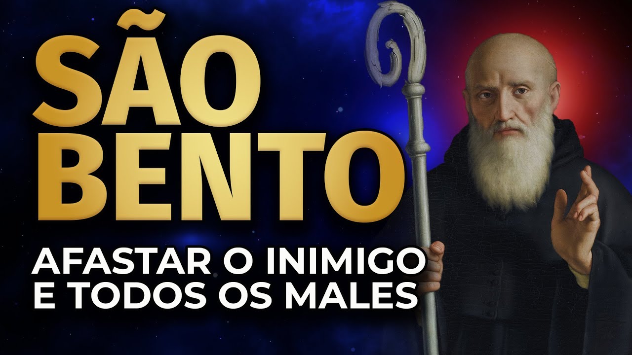 SÃO BENTO | ORAÇÃO PODEROSA PARA AFASTAR O INIMIGO E TODOS OS MALES PARA SEMPRE