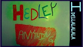 Anything -- Lyric Video ~ Hedley