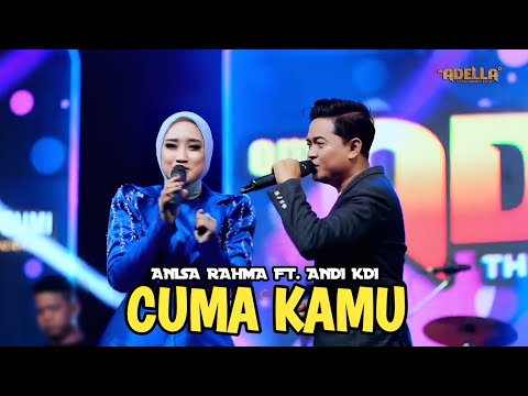CUMA KAMU | ANISA RAHMA FT. ANDI KDI | OM ADELLA LIVE SAMPANG