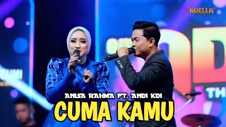 Download lagu CUMA KAMU | ANISA RAHMA FT. ANDI KDI | OM ADELLA LIVE SAMPANG mp3