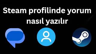 Steam profilinde yorum nasıl yazılır - Tam rehber