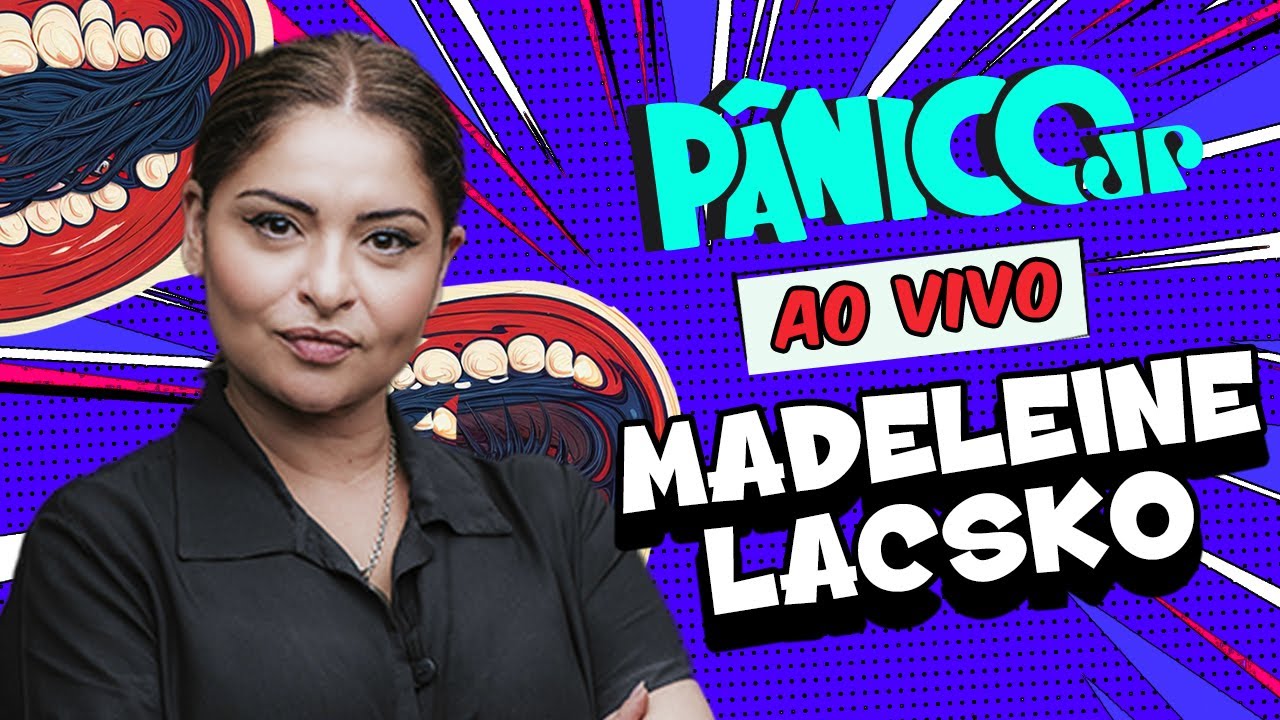 MADELEINE LACSKO | PÂNICO - 11/03/2025