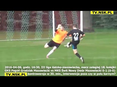 tv.nsk.pl 2016-04-06 GKS Pogoń Grodzisk Maz. - MKS Świt Nowy Dwór Maz. 0-1 (0-0) kontrowersja