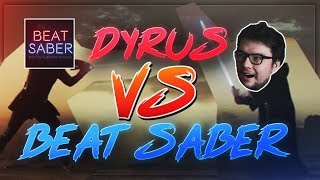 DYRUS | ♂ DYRUS BELIEVES IN BEAT SABER ♂