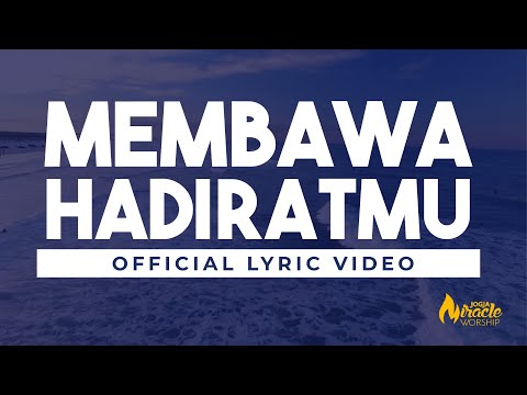 Membawa HadiratMu (Official Lyric Video)