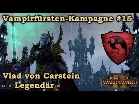 Zorn und Sturz #15 Vampirfürsten-Kampagne - Vlad von Carstein: Legendär - Total War: Warhammer
