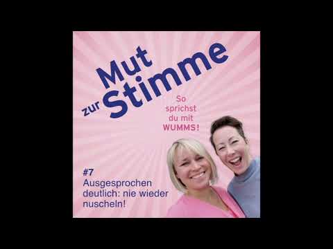 Ausgesprochen deutlich: nie wieder nuscheln!