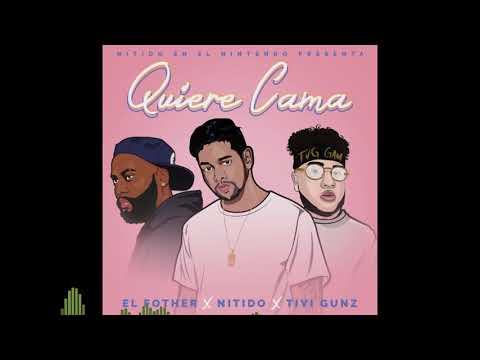 Quiere Cama -  Nitido Nintendo x El Fother x Tivi Gunz  Video Audio