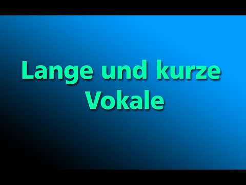 Lange und kurze Vokale