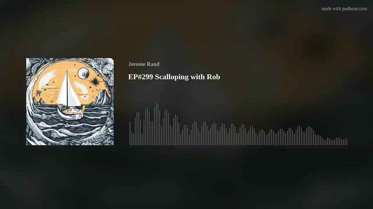 EP#299 Scalloping with Rob