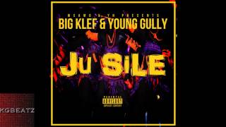 Big Klef x Young Gully - Ju Sile [Prod. By YodanOnDaBeat] [New 2014]