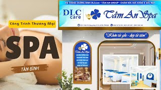 Spa Tâm An | Không Gian Ngập Ánh Sáng – Nâng Tầm Trải Nghiệm Dịch Vụ | Dự Án Thương Mại S-Housing