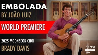Brady Davis performs João Luiz's "Embolada" (World Premiere) on a 2025 Moonseok Choi guitar