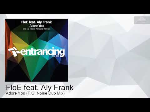 ENTRM100 FloE feat. Aly Frank - Adore You (F.G. Noise Dub Mix) [Uplifting Trance]
