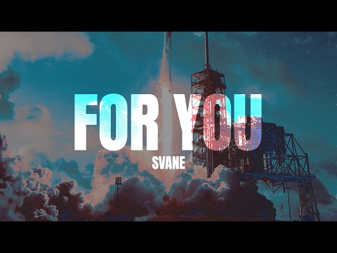 SVANE - For You (Official Video)