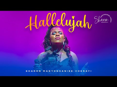 HALLELUJAH - Sharon Manyonganise Cherayi (Live)