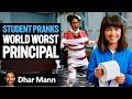 School Prankster Vs World S STRICTEST PRINCIPAL Dhar Mann Studios