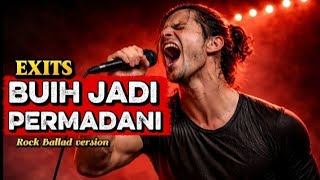 Download lagu Merinding🔥 Exist BUIH JADI PERMADANI, Lagu patah Hati ,Rock Ballad cover song Casual rock mp3