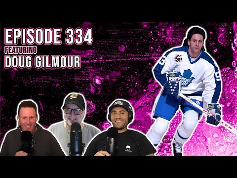NHL Hall of Famer Doug Gilmour Joined The Show - Spittin' Chiclets Episode 334