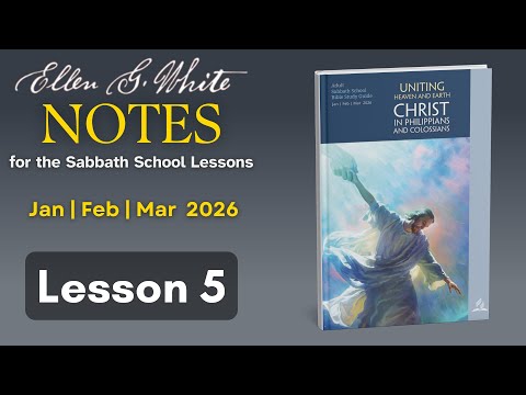 2026 Q1 Lesson 5 – EGW Notes – Shining as Lights in the Night – Audio by Carla Morris