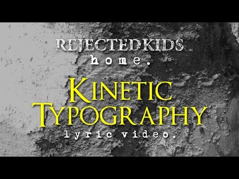 Rejected Kids - Home [ Kinetic Typography ] Lyric Video