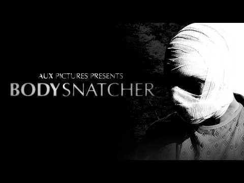BODYSNATCHER (Official Short Film)