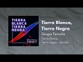 Tierra Blanca Tierra Negra - Lyric Video