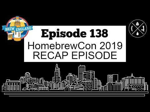 HomebrewCon 2019 RECAP EPISODE — Ep. 138