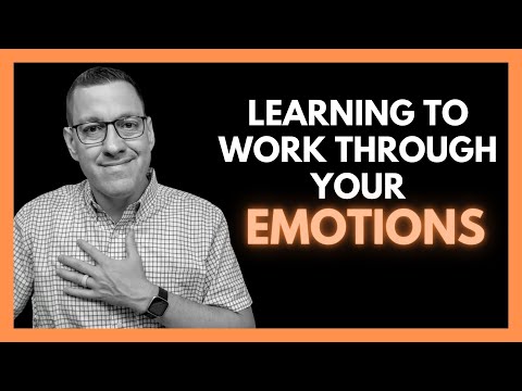 Learning to Work Through Your Emotions