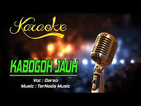 Karaoke KABOGOH JAUH - Darso