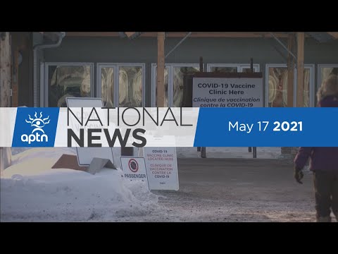 APTN National News May 17, 2021 – Community risking lives for necessities, Dene singer/songwriter