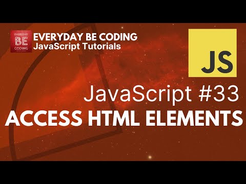 Accessing Html Elements In Javascript 33 Everyday Be Coding