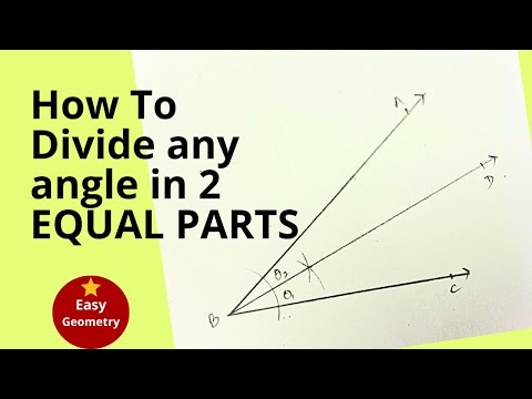 How to Divide Any Angle In 2 Equal Parts