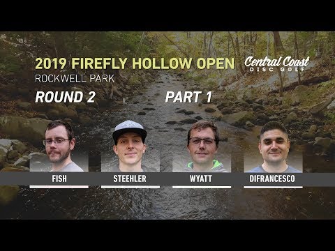 2019 Firefly Hollow Open - Round 2 Part 1 - Fish, Steehler, Wyatt, DiFrancesco