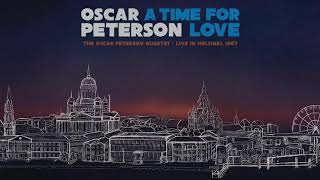 Oscar Peterson - A Time for Love (Official Audio)