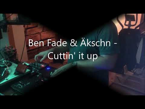 Ben Fade & Äkschn - Cuttin' it up