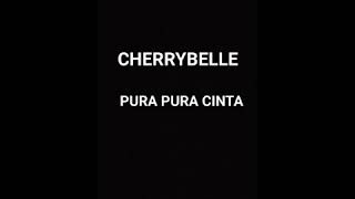 Download lagu Cherrybelle - Pura Pura Cinta mp3 Download lagu Cherrybelle - Pura Pura Cinta mp3