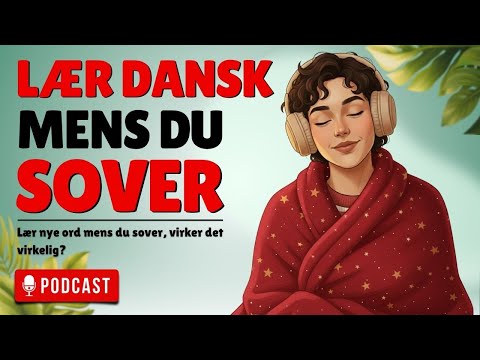 Learn Danish While Sleeping | Relaxing Podcast for Beginners (A1–A2)