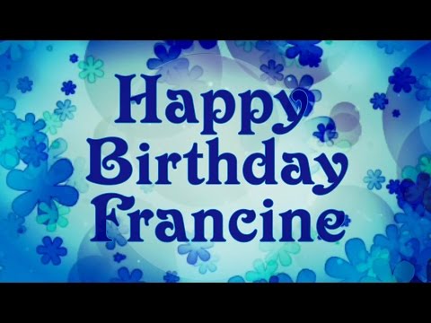 Happy Birthday Francine Song