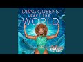 Drag Queens Save The World