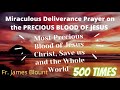 ⚪️Miraculous Deliverance Prayer on the Precious Blood of Jesus Christ, 500 Times - Fr. Jim Blount