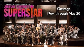 Andrew Lloyd Webber &amp; Tim Rice&#39;s JESUS CHRIST SUPERSTAR // Onstage at Lyric Now through May 20