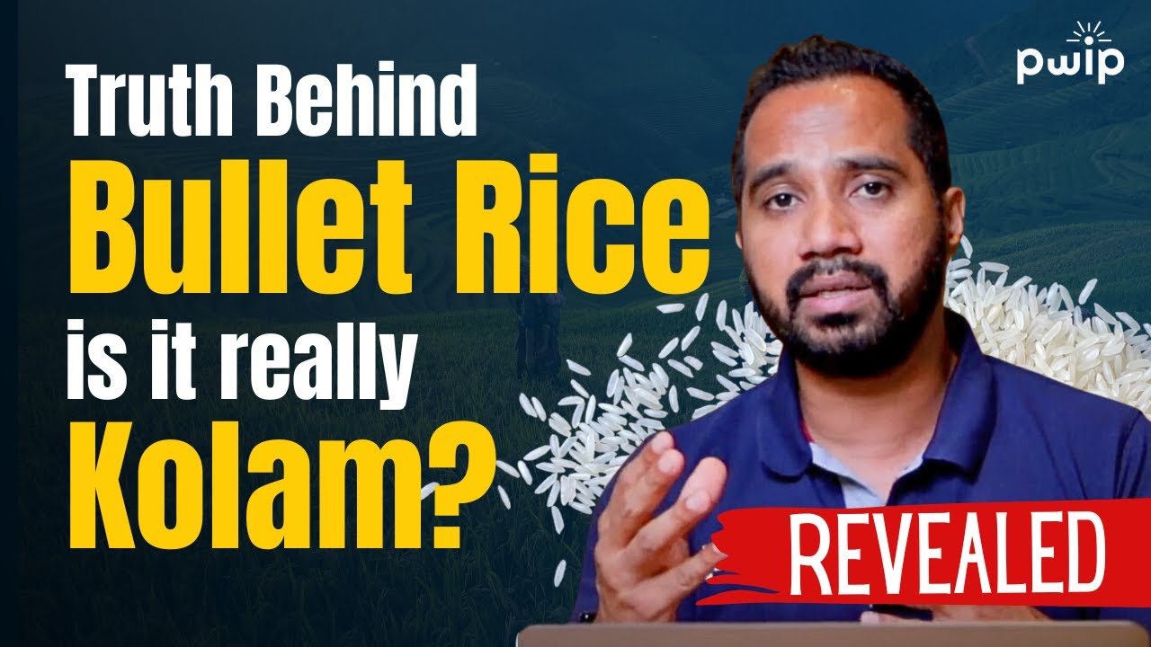 Why Bullet Rice is Not Always Kolam Rice! | TRUTH REVEALED
