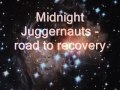 Midnight juggernauts - road to recovery