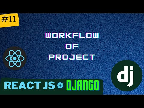 WorkFlow of our Project  | Django React Series | PT - 11 thumbnail