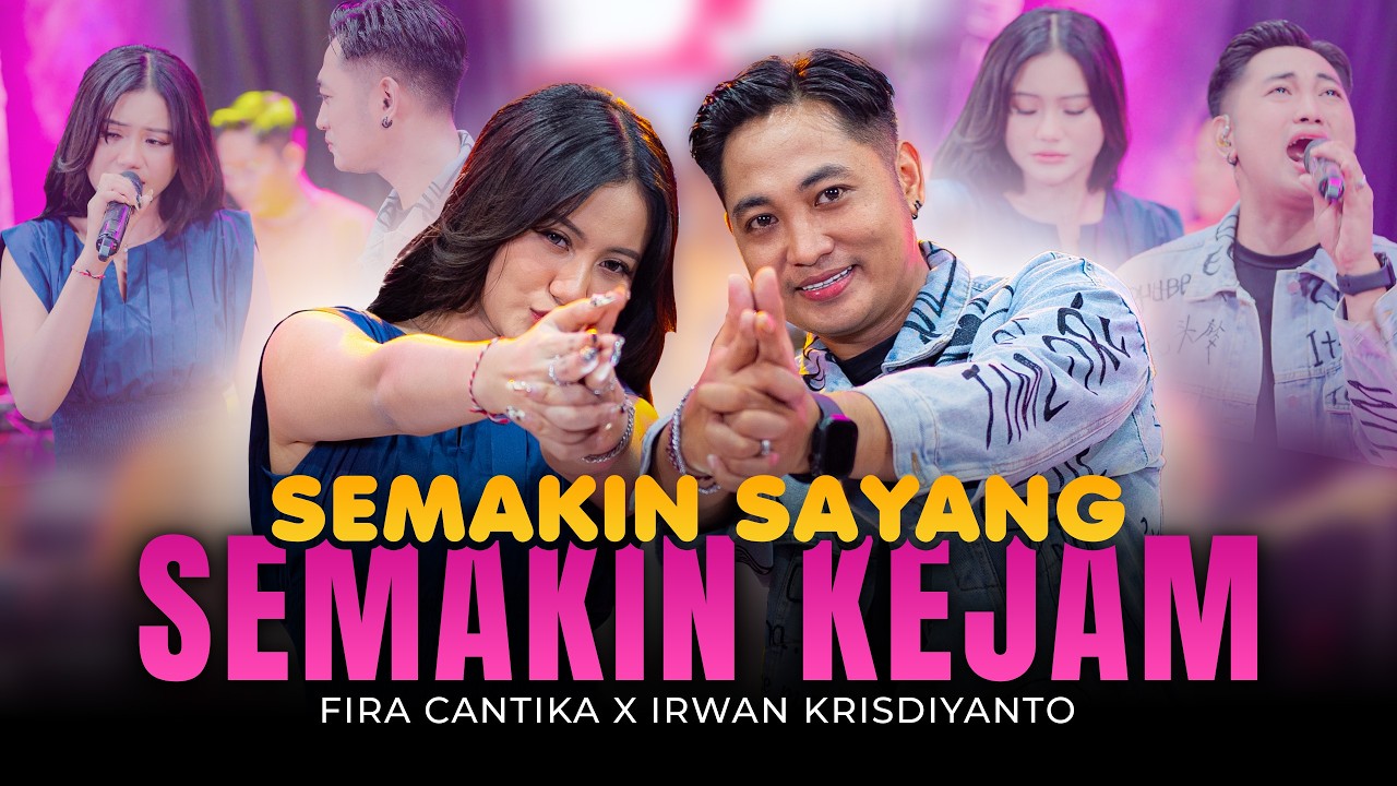Fira Cantika X Irwan Krisdiyanto by SEMAKIN SAYANG SEMAKIN KEJAM — Official Music Video