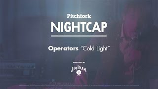 Operators perform "Cold Light" - Pitchfork Nightcap
