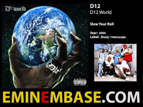 D12 - Slow Your Roll