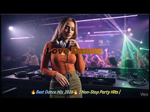 🔥Best Dance Mix 2026🔥 | Non-Stop Party Hits | [Part : 11]